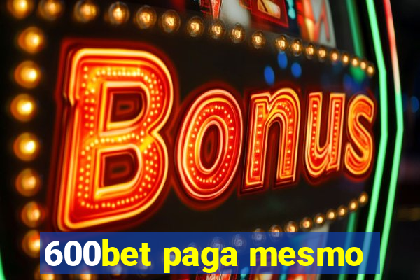 600bet paga mesmo